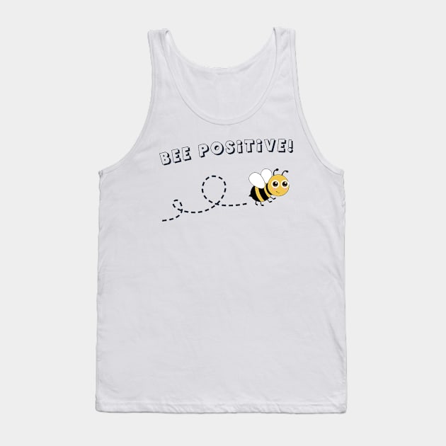 BEE Positive Tank Top by Look Up Creations